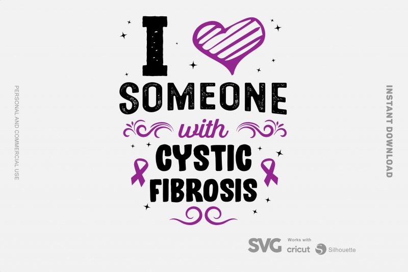 I Love Someone With cystic fibrosis SVG – Cancer – Awareness – design for t shirt buy t shirt design