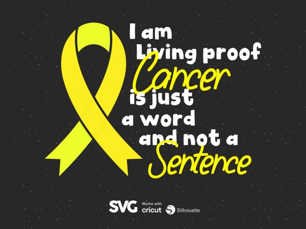 I am living proof bone cancer is just a word and not a sentence svg – cancer – awareness – ribbon – graphic t-shirt design