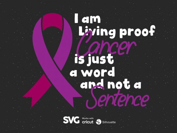 I am living proof cystic fibrosis is just a word and not a sentence svg – cancer – awareness – buy t shirt design