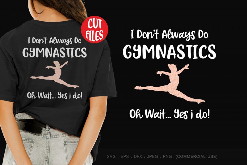 I Don’t Always Do Gymnastics graphic t-shirt design