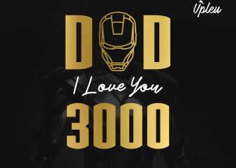 Dad, I Love You 3000 t-shirt design for commercial use