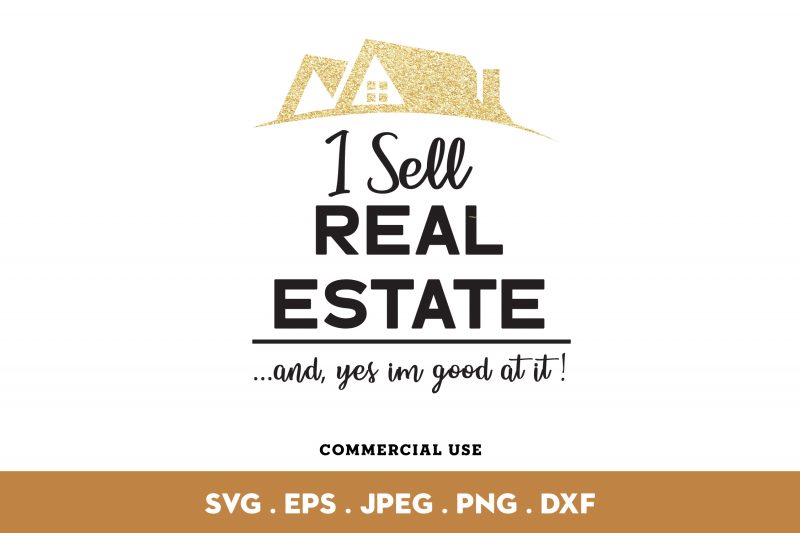 I Sell Real Estate buy t shirt design