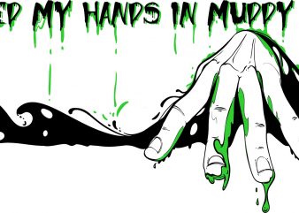 I washed my hands in muddy water buy t shirt design for commercial use