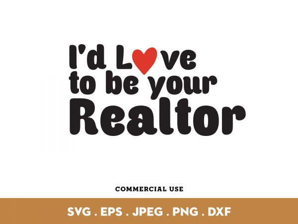 I’d love to be your realtor buy t shirt design artwork