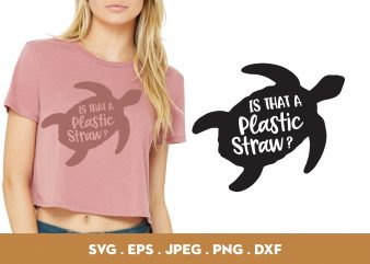 Is That A Plastic Straw 2 ready made tshirt design
