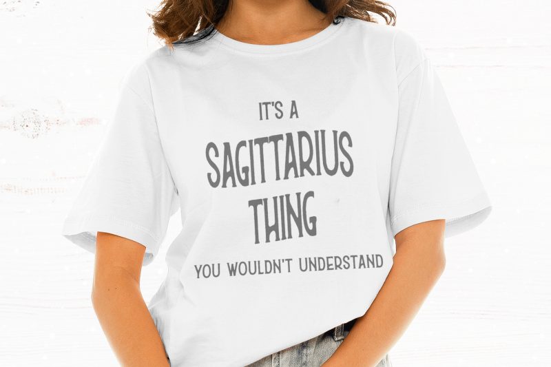 It’s A Sagittarius Thing You Wouldn’t Understand t shirt design for download