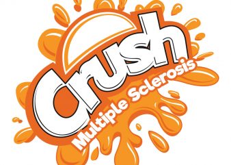 Crush Multiple Sclerosis commercial use t-shirt design