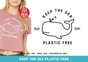 Keep The Sea Plastic Free commercial use t-shirt design