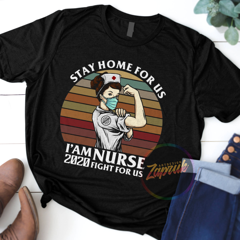 I’Am Nurse Fight for us, stop corona, stay home, nurse t shirt design for sale