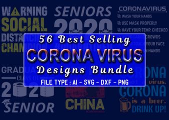 56 printable Corona Virus awareness, covid19, class of 2020, quarantine, lock down, stay home tshirt designs bundle 99% off