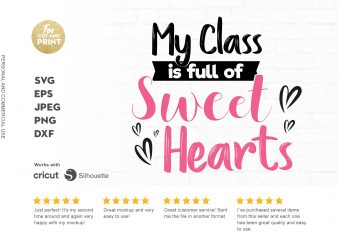 MY CLASS IS FULL OF SWEET HEARTS buy t shirt design for commercial use