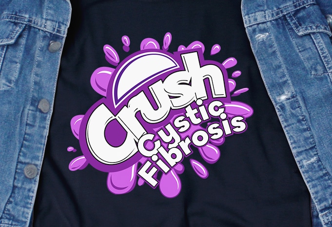 Crush Cystic Fibrosis SVG – Cancer – Awareness – ready made tshirt design