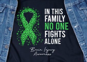 In This Family No One Fights Alone Brain Injury SVG – Brain Injury – Awareness – print ready t shirt design