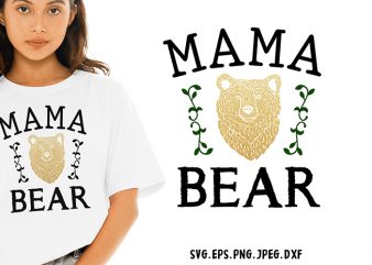 Mama Bear SVG – Mama – Bear – Funny Tshirt Design