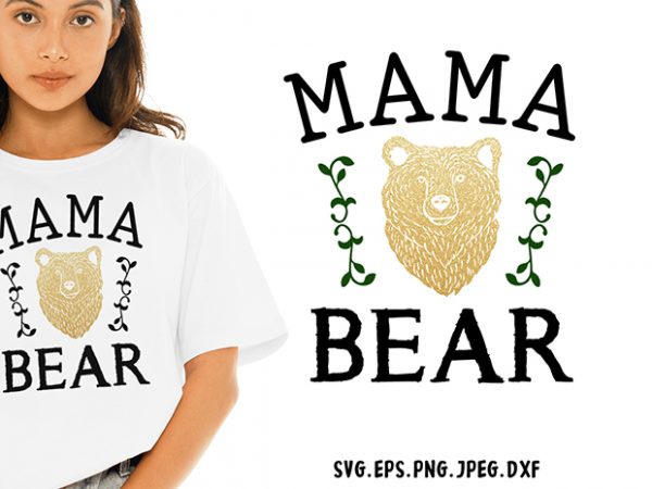 Mama bear svg – mama – bear – funny tshirt design