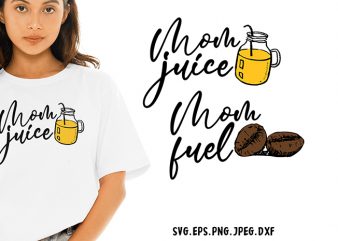 Mom Juice Mom Fuel SVG – Mom – Funny Tshirt Design