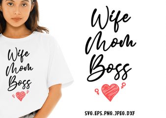 Wife Mom Boss SVG – Mom – Wife – Boss – Funny Tshirt Design