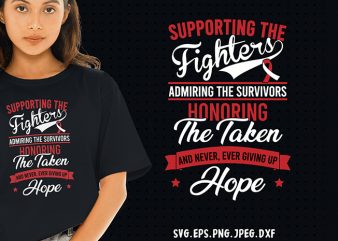 Supporting The Fighters Admiring The Survivors Sickle Cell SVG – Cancer – Awareness – t-shirt design for commercial use