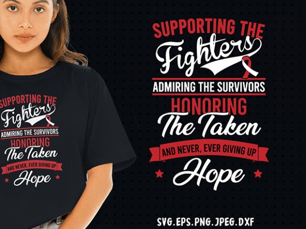 Supporting the fighters admiring the survivors sickle cell svg – cancer – awareness – t-shirt design for commercial use