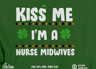 Kiss Me Im a Nurse Midwives SVG – Midwife – Funny Tshirt Design