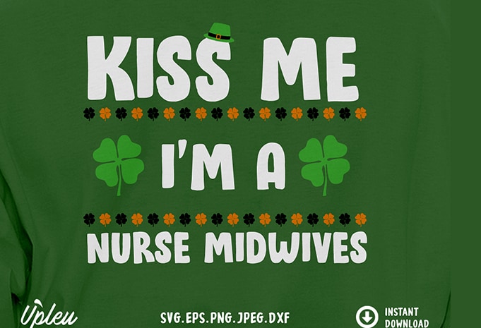 Kiss Me Im a Nurse Midwives SVG – Midwife – Funny Tshirt Design