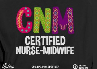 CNM Certified Nurse Midwife SVG – Midwife – Nurse – Funny Tshirt Design