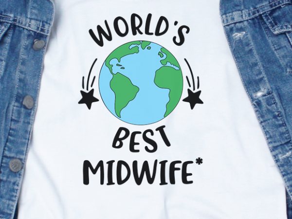 World’s best midwife svg – midwife – funny tshirt design