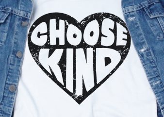 Choose Kind SVG – Stop Bullying – Funny Tshirt Design