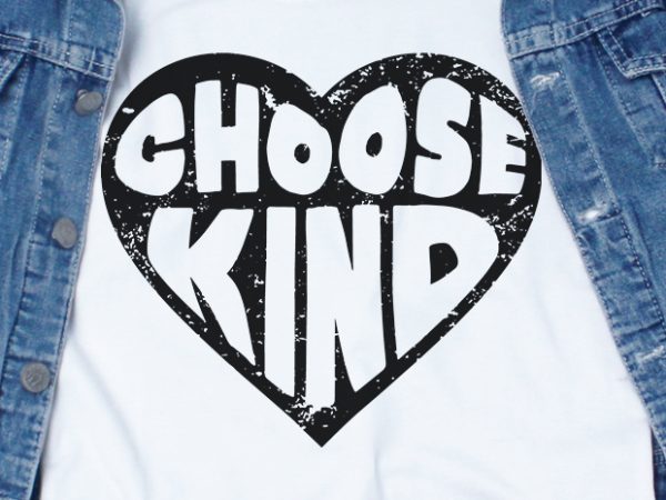 Choose kind svg – stop bullying – funny tshirt design