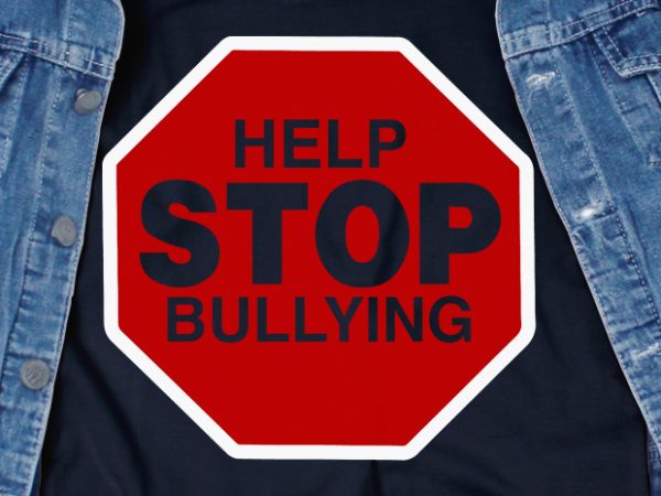 Help stop bullying svg – stop bullying – design for t shirt