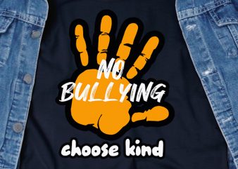 No Bullying Choose Kind SVG – Stop Bullying – print ready t shirt design