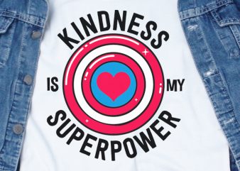 Kindness Is My Superpower SVG – Stop Bullying – commercial use t-shirt design