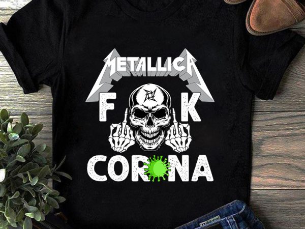 Metallic fuck corona, metal, music, covid 19 svg shirt design png