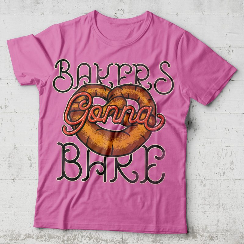 Bakers Gonna Bake t-shirt design for sale