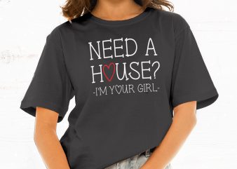 Need A House t-shirt design for sale