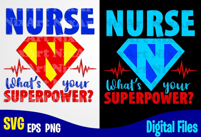 Nurse what's your superpower, coronavirus, Quarantine, covid, nurse, Corona, covid, Funny Corona virus design svg eps, png files for cutting machines and print t shirt