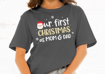 Our First Christmas as Mom and Dad t shirt design template