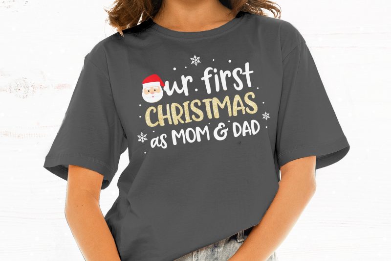 Our First Christmas as Mom and Dad t shirt design template