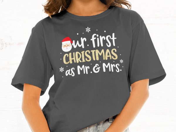 Our first christmas as mr and mrs design for t shirt Our first christmas as mr and mrs design for t shirt
