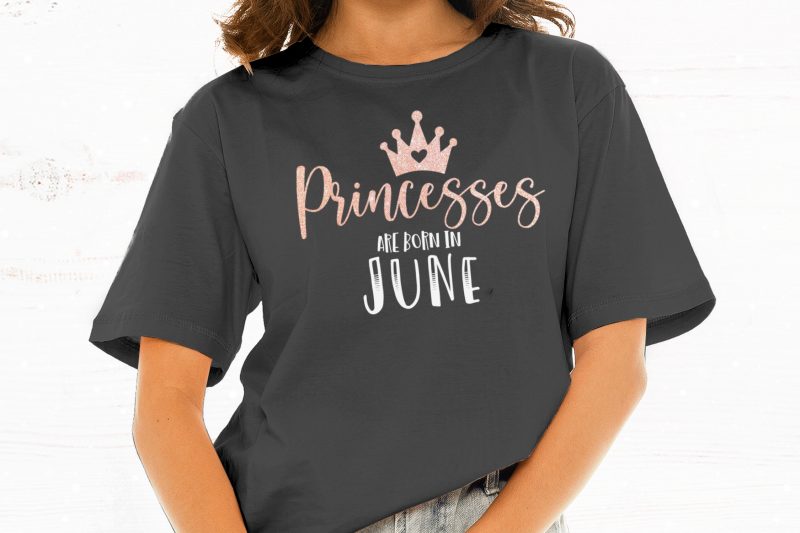 Princesses Are Born in June t shirt design for sale