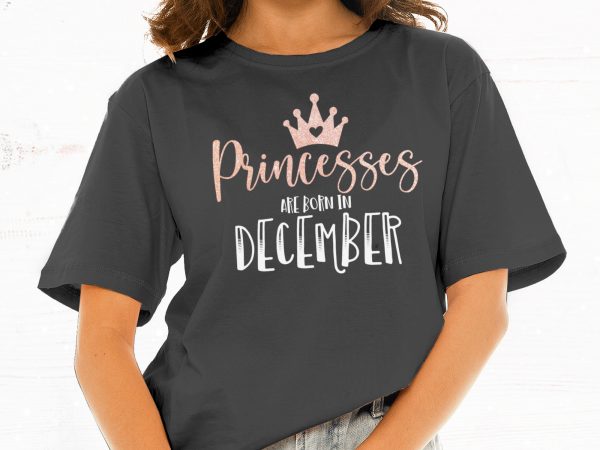 Princesses are born in december t shirt design for sale