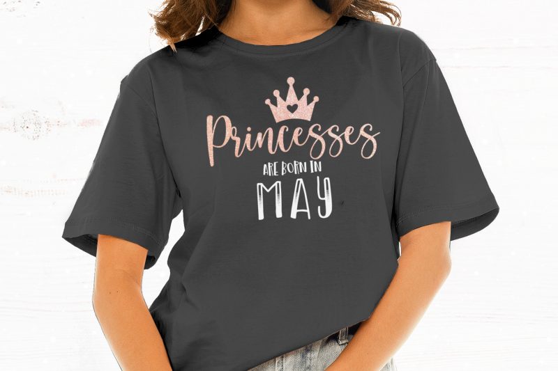 Princesses Are Born in May t shirt design for sale