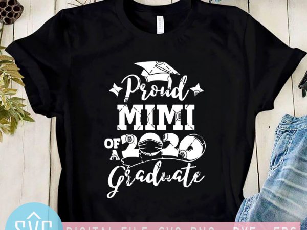 Proud mimi of a 2020 graduate svg, teacher svg, student svg commercial use t-shirt design