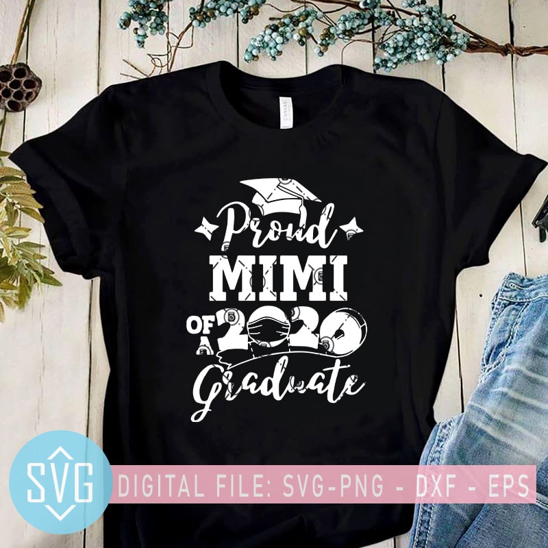 Proud Mimi Of a 2020 Graduate SVG, Teacher SVG, Student SVG commercial use t-shirt design