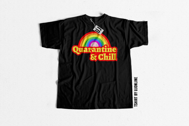 Quarantine & Chill t-shirt design for commercial use