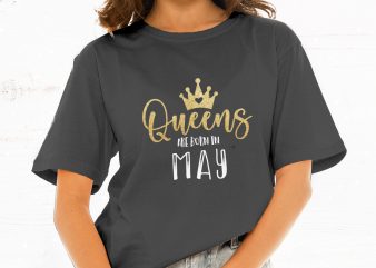 Queens Are Born in May t-shirt design for commercial use