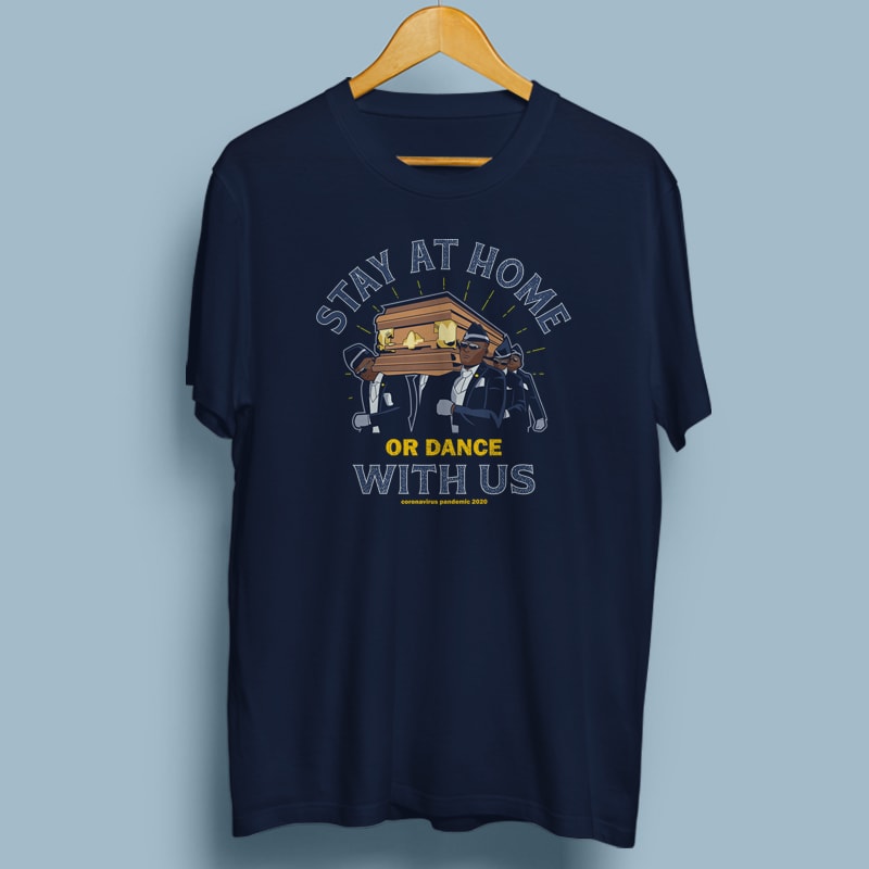 STAY AT HOME OR DANCE WITH US t shirt design template