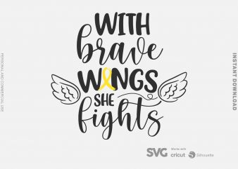 With Brave Wings She Fights Bone Cancer SVG – Cancer – Awareness – t shirt design to buy