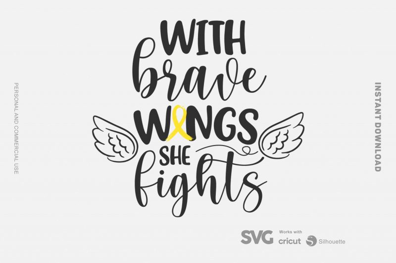 With Brave Wings She Fights Bone Cancer SVG – Cancer – Awareness – t shirt design to buy