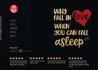 Why fall in love when you can fall asleep graphic t-shirt design